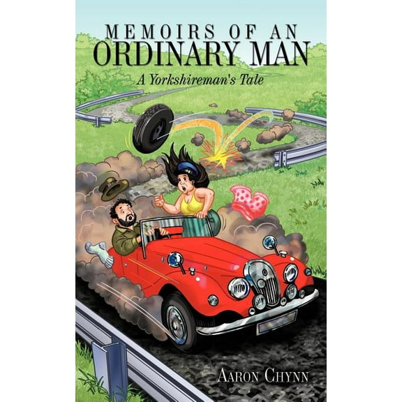 Memoirs of an Ordinary Man : A Yorkshireman's Tale