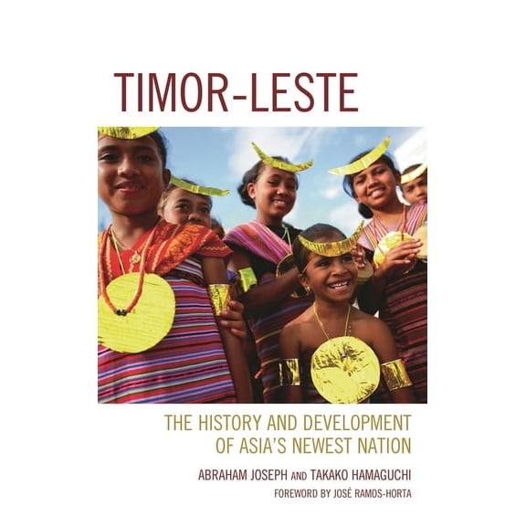 Timor-Leste: The History and Development of Asia's Newest Nation, (Paperback)