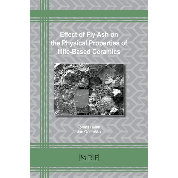Materials Research Foundations Effect of Fly Ash on the Physical Properties of Illite-Based Ceramics, Book 130, (Paperback)
