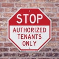 thumbnail image 4 of Stop Authorized Tenants Only 6 inch X 6 inch Octagon Plastic Sign Weather Resistant, UV Protected for Workplace, Private Property, and Construction Site, Made in the USA, 4 of 7