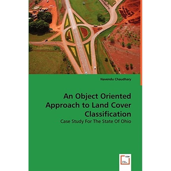 Pre-Owned An Object Oriented Approach to Land Cover Classificatio (Paperback)
