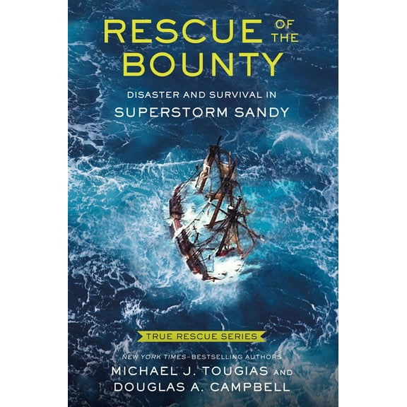 True Rescue Rescue of the Bounty (Young Readers Edition): Disaster and Survival in Superstorm Sandy, (Paperback)