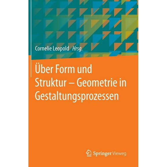 Über Form Und Struktur - Geometrie in Gestaltungsprozessen, (Hardcover)