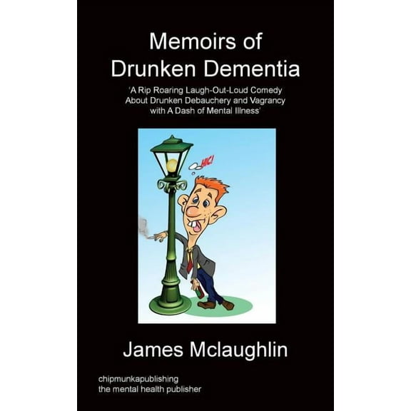 Memoirs of Drunken Dementia, (Paperback)