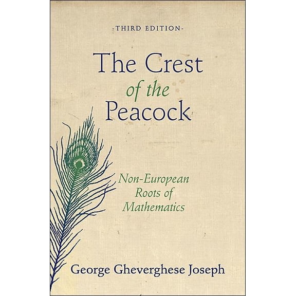 The Crest of the Peacock: Non-European Roots of Mathematics - Third Edition, (Paperback)