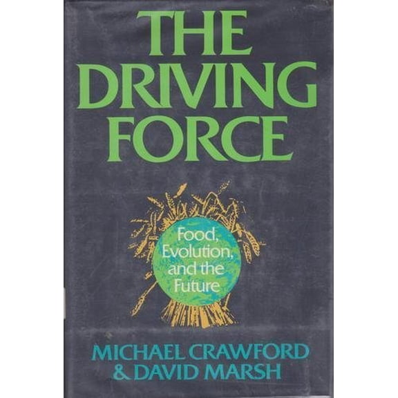 Pre-Owned The Driving Force: Food, Evolution and the Future (Hardcover) 0060390697 9780060390693