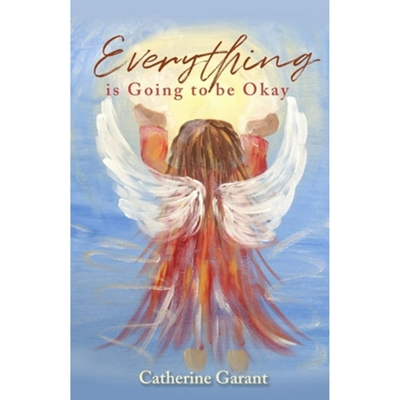 Everything Is Going to Be Okay (Paperback)