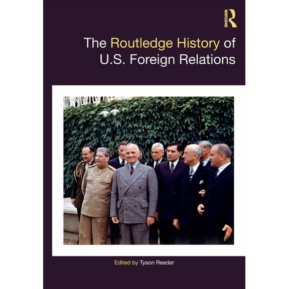 Routledge Histories The Routledge History of U.S. Foreign Relations, (Paperback)