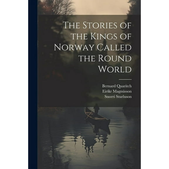 The Stories of the Kings of Norway Called the Round World (Paperback)