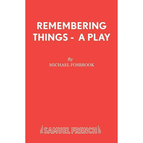 Remembering Things - A Play, (Paperback)