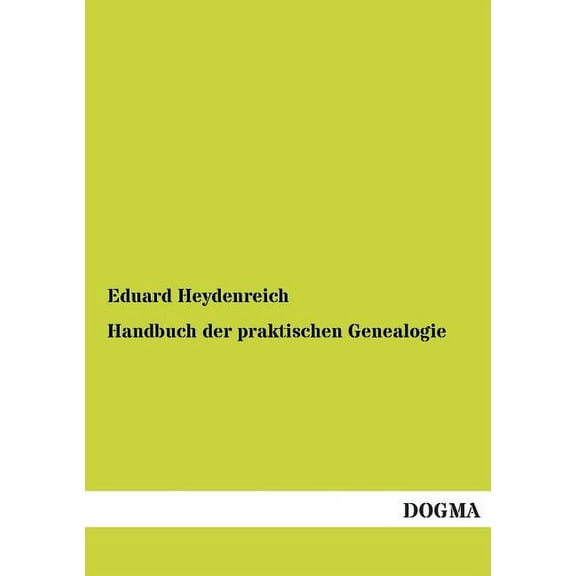 Handbuch der praktischen Genealogie (Paperback)