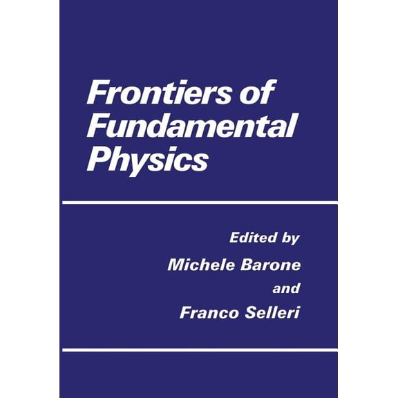 Frontiers of Fundamental Physics, (Paperback)