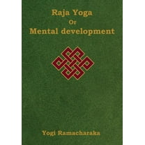 Raja Yoga or Mental development: A Series of Lessons in Raja Yoga (Large Print Edition), (Paperback)