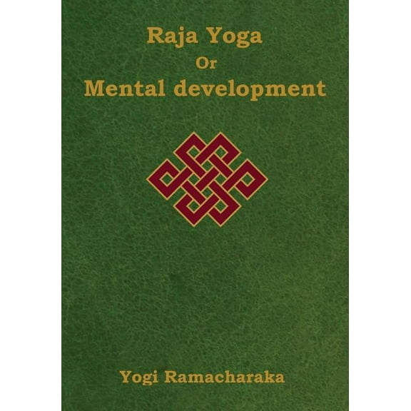 Raja Yoga or Mental development: A Series of Lessons in Raja Yoga (Large Print Edition), (Paperback)