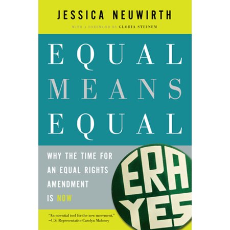 Equal Means Equal: Why the Time for an Equal Rights Amendment Is Now, Used [Paperback]