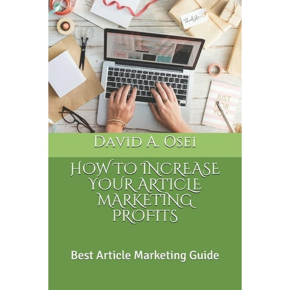 How to Increase Your Article Marketing Profits : Best Article Marketing Guide (Paperback)
