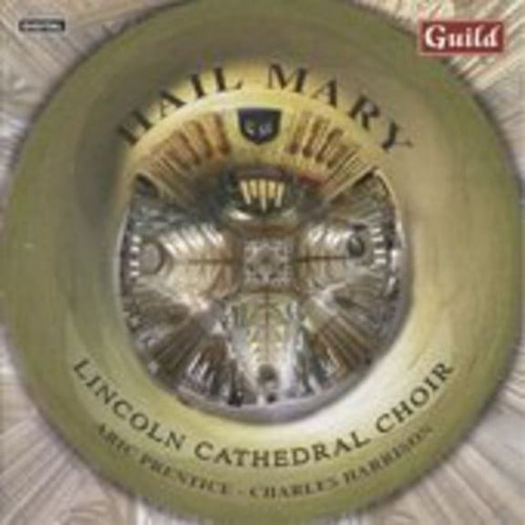 Lincoln Cathedral Choir - Hail Mary - Music & Performance - CD
