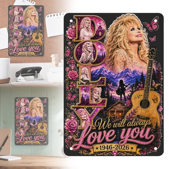 Dollys Parton We Will Always Love You Wall Decor , 11.81x7.87 inch Metal 19462026 12x16 Memorial Tin Sign