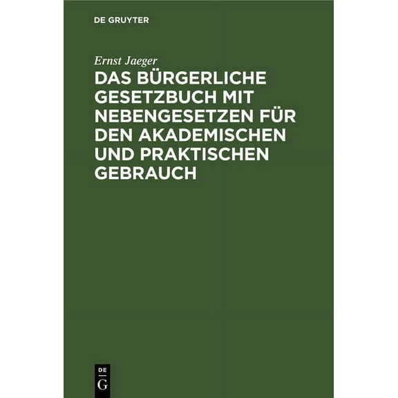 Das BÃ¼rgerliche Gesetzbuch Mit Nebengesetzen FÃ¼r Den Akademischen Und Praktischen Gebrauch: Nachtrag Zur Ausgabe FÃ¼r Bay, (Hardcover)