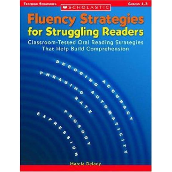Pre-Owned Fluency Strategies for Struggling Readers: Classroom-Tested Oral Reading Strategies That Help Build Comprehension (Paperback) 0439609704 9780439609708