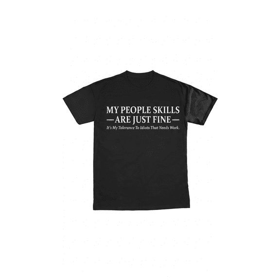 Mens Adult Casual Graphic Tee "My people skills are just fine" Short Sleeve Shirt Black