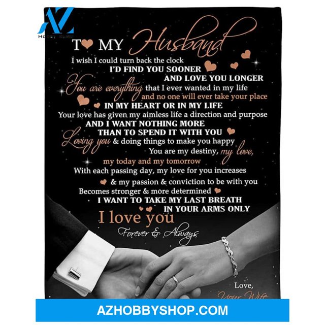 To My Husband Fleece Blanket From Wife You Are Everything That I Ever Wanted In