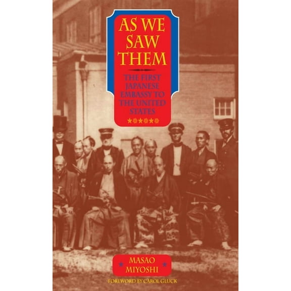 As We Saw Them: The First Japanese Embassy to the United States, (Paperback)