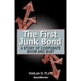thumbnail image 1 of Pre-Owned The First Junk Bond: A Story of Corporate Boom and Bust (Paperback) 1587981203 9781587981203, 1 of 1