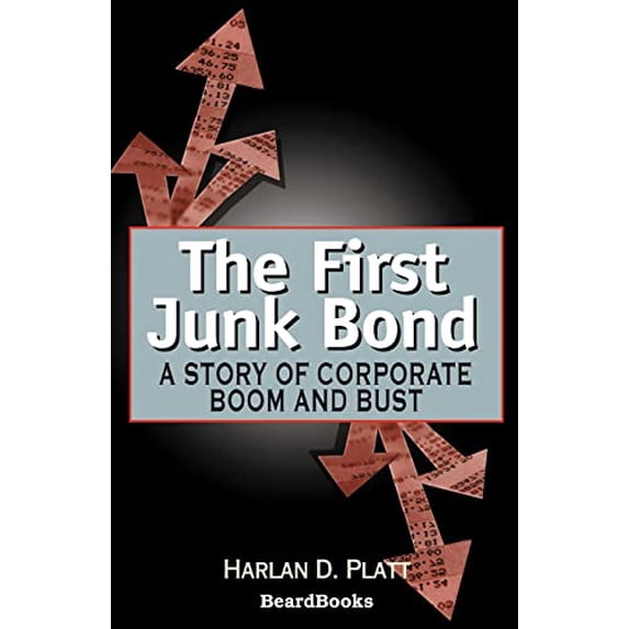 Pre-Owned The First Junk Bond: A Story of Corporate Boom and Bust (Paperback) 1587981203 9781587981203