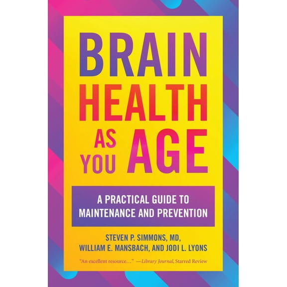 Steven P. Simmons: Brain Health As You Age: A Practical Guide to Maintenance and Prevention (Paperback)