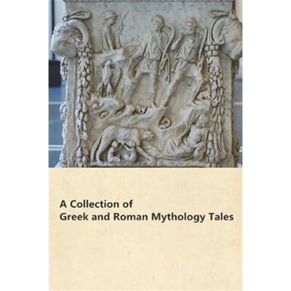 A Collection of Greek and Roman Mythology Tales