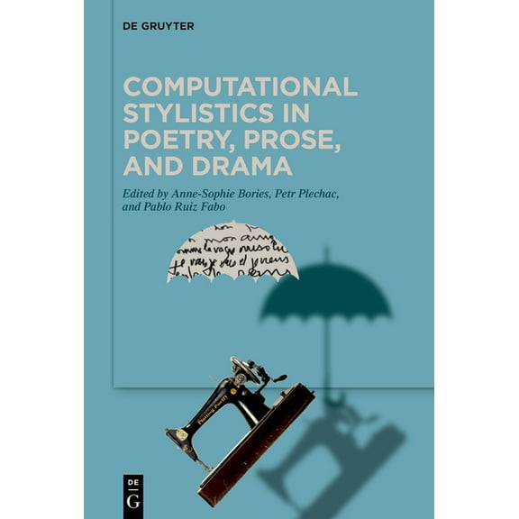 Computational Stylistics in Poetry, Prose, and Drama, (Hardcover)