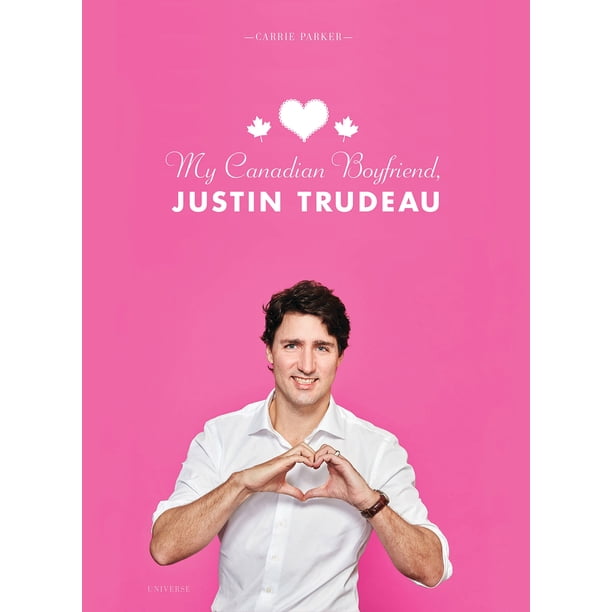 My Canadian Boyfriend, Justin Trudeau (Hardcover) - Walmart.com