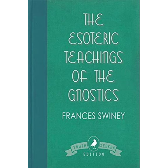 The Esoteric Teachings of the Gnostics (Paperback)