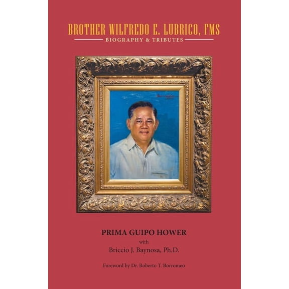 Brother Wilfredo E. Lubrico, Fms: Biography & Tributes