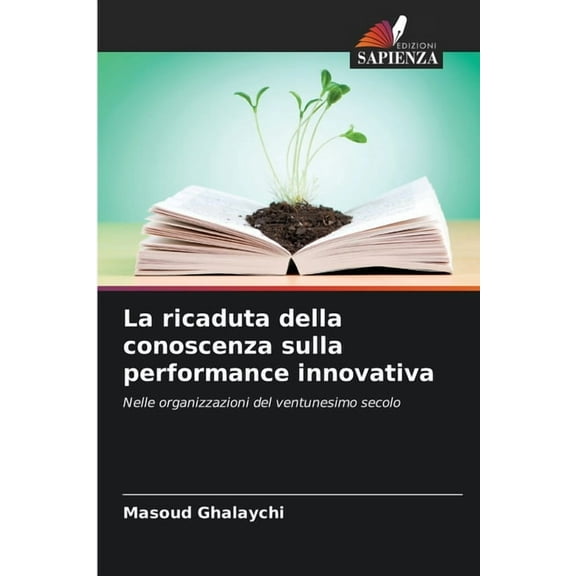 La ricaduta della conoscenza sulla performance innovativa, (Paperback)