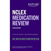 Kaplan Test Prep NCLEX Medication Review: 300+ Meds You Need to Know for the Exam, (Paperback)