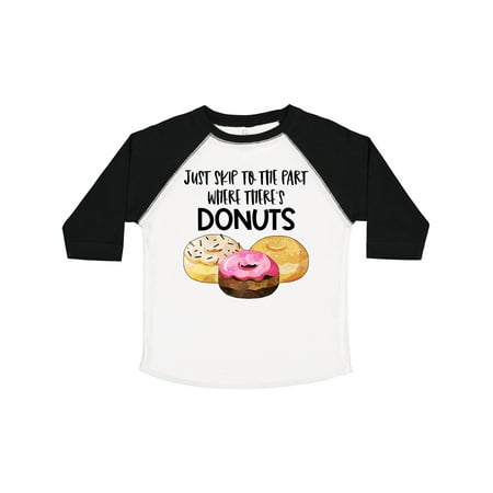 

Inktastic Just Skip to the Part Where There s Donuts Gift Toddler Boy or Toddler Girl T-Shirt