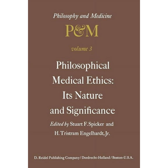 Philosophy and Medicine Philosophical Medical Ethics: Its Nature and Significance: Proceedings of the Third Trans-Disciplinary Symposium on Phil, Book 3, (Paperback)