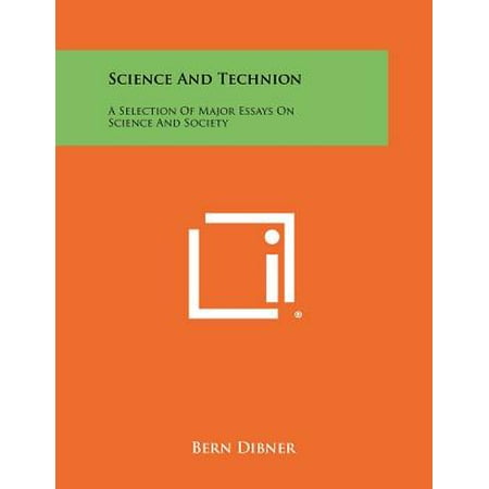 Science And Technion A Selection Of Major Essays On Science And Science And Technion A Selection Of Major Essays On Science And Society