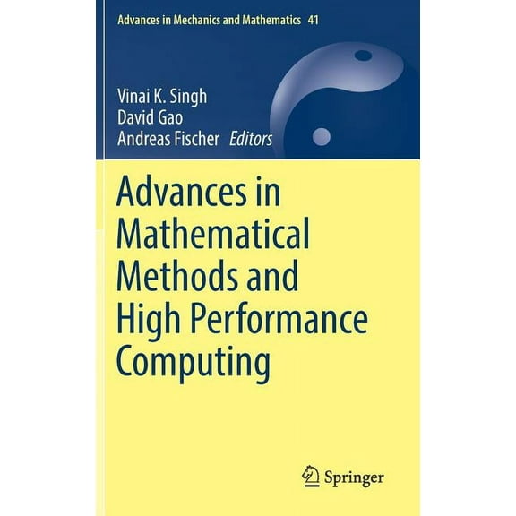 Advances in Mechanics and Mathematics Advances in Mathematical Methods and High Performance Computing, Book 41, (Hardcover)