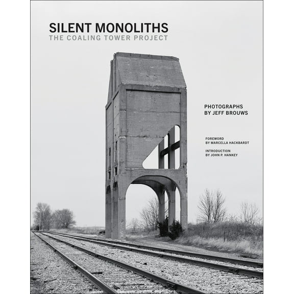 Silent Monoliths: The Coaling Tower Project, (Hardcover)