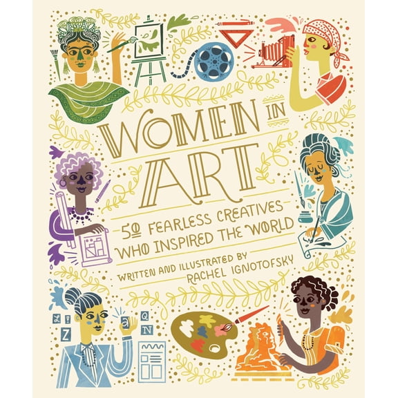 Pre-Owned Women in Art: 50 Fearless Creatives Who Inspired the World (Hardcover) 0399580433 9780399580437