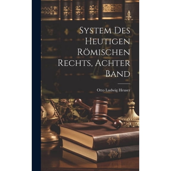 System Des Heutigen Römischen Rechts, Achter Band (Hardcover)