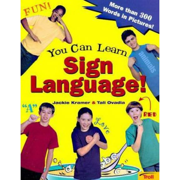 Pre-Owned You Can Learn Sign Language!: More Than 300 Words in Pictures (Paperback) 0816763364 9780816763368