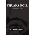 thumbnail image 1 of Pre-Owned Tijuana Noir : A Long Short Story, 1 of 1