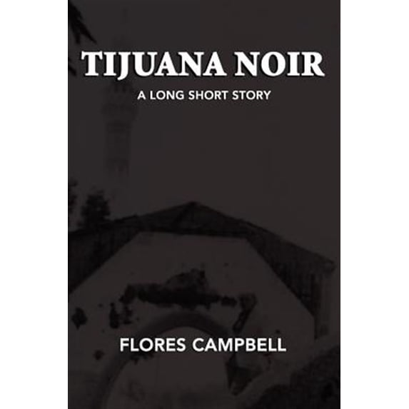 Pre-Owned Tijuana Noir : A Long Short Story