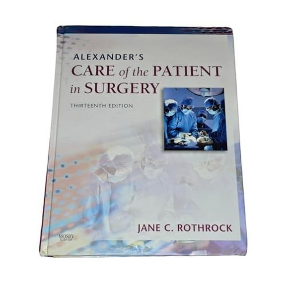Pre-Owned Alexander's Care of the Patient in Surgery (Hardcover) 0323039278 9780323039277