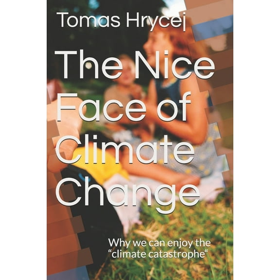 The Nice Face of Climate Change: Why we can enjoy the "climate catastrophe"