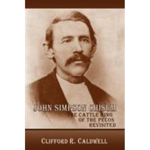 Pre-Owned John Simpson Chisum (Paperback) 0865347565 9780865347564